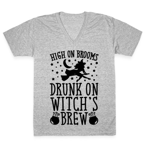 High On Brooms Drunk On Witch's Brew V-Neck Tee Shirt