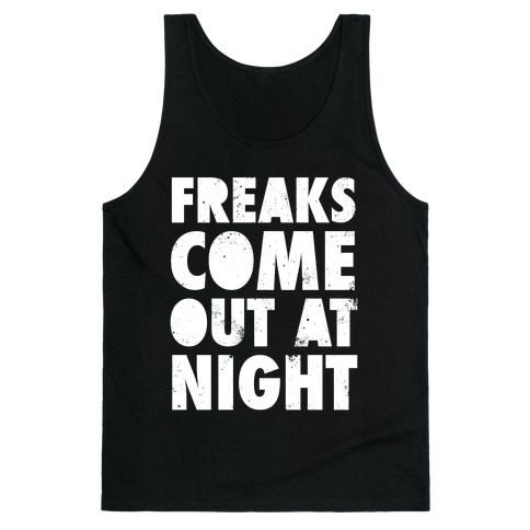 Freaks Come Out At Night (White Ink) Tank Top