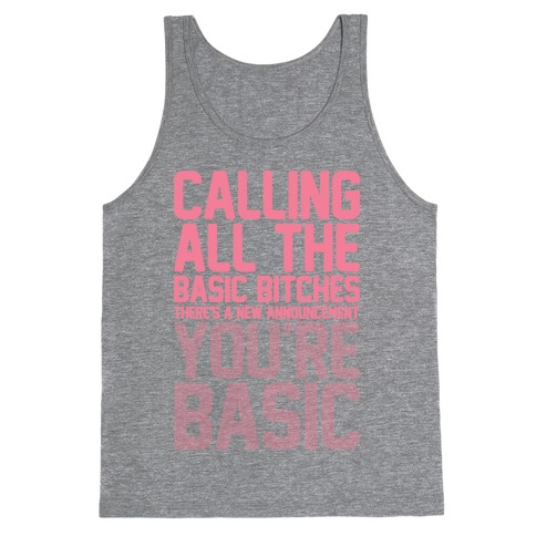 Calling All The Basic Bitches Tank Top