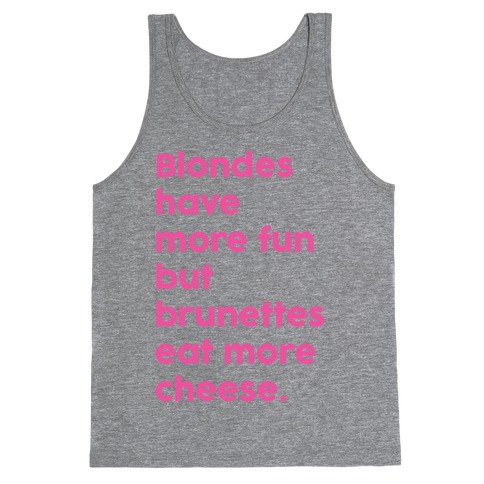 Brunettes Eat More Cheese Tank Top