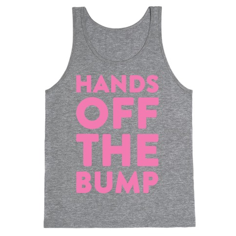 Hands Off The Bump Tank Top