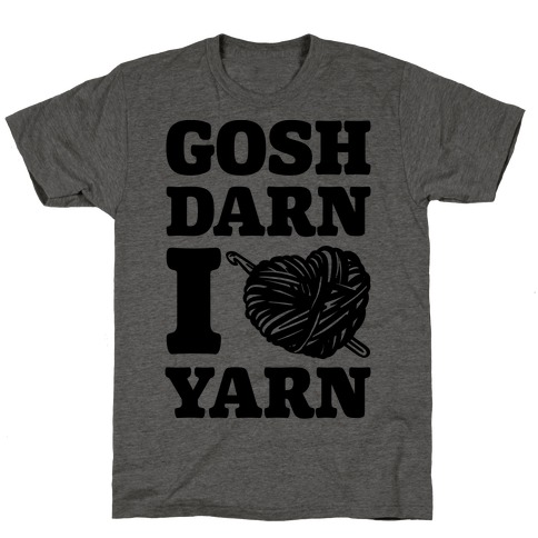 Gosh Darn I Love Yarn T-Shirt
