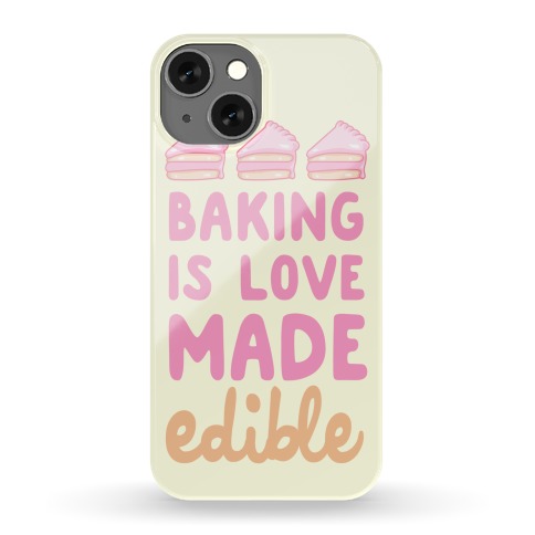 Baking Is Love Made Edible Phone Case