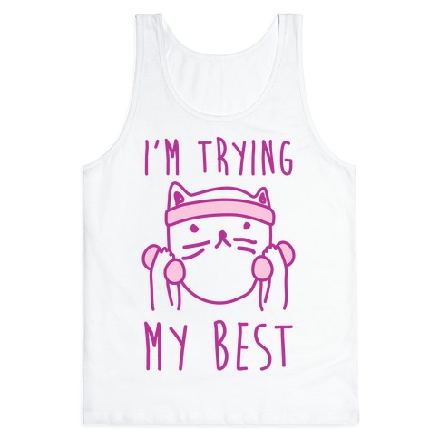 I'm Trying My Best Gym Cat Tank Top