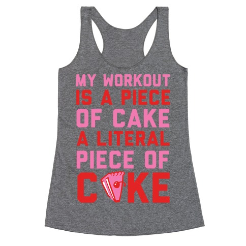 My Workout Is A Piece of Cake Racerback Tank Top