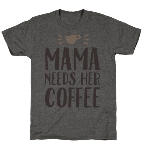 https://images.lookhuman.com/render/standard/0605080000004544/6010-heathered_gray_nl-md-t-mama-needs-her-coffee.jpg