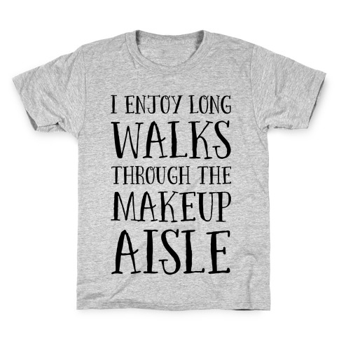 I Enjoy Long Walks Through The Makeup Aisle Kids T-Shirt