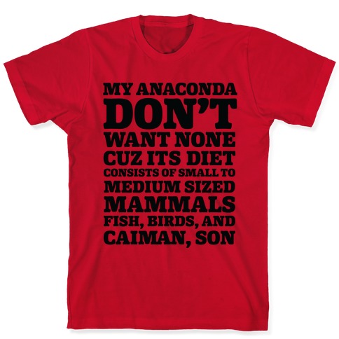 My Anaconda Don't Want None Because of Its Diet T-Shirts | LookHUMAN