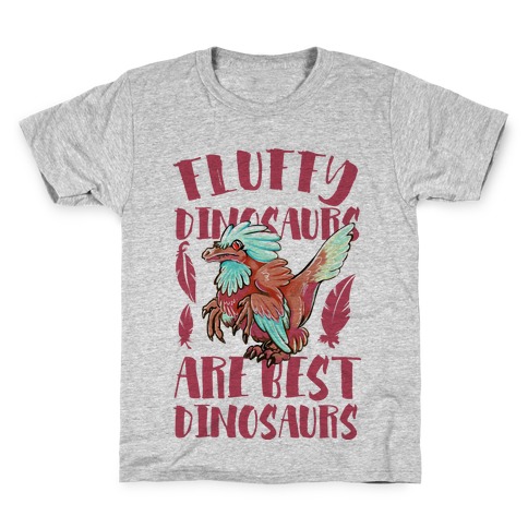 Fluffy Dinosaurs are Best Dinosaurs Kids T-Shirt