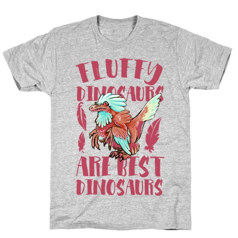 Fluffy Dinosaurs are Best Dinosaurs T-Shirt
