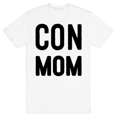 Con Mom T-Shirt