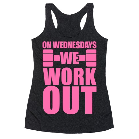 On Wednesdays We Work Out Racerback Tank Top