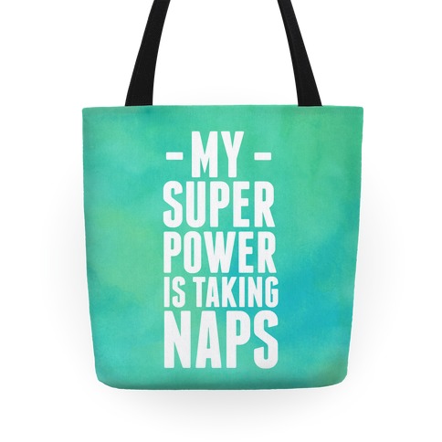 My Super Power is Taking Naps Tote