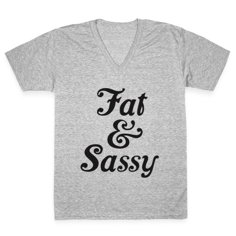 Fat & Sassy V-Neck Tee Shirt