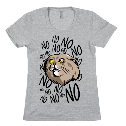 No No No! Cat Womens T-Shirt