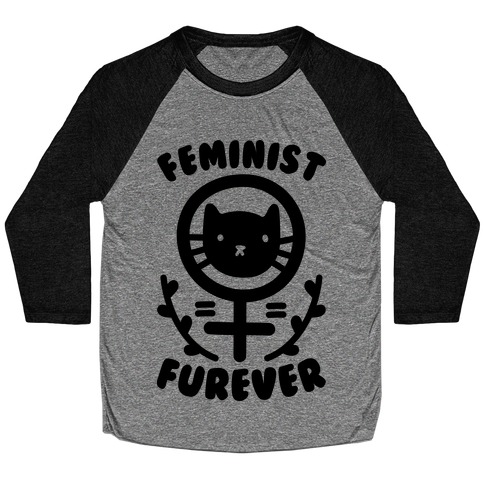 Feminist Furever Baseball Tee