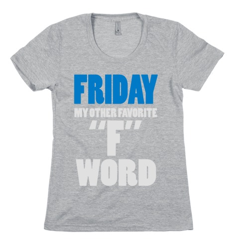 Friday, My Other Favorite F Word (Juniors) Womens T-Shirt