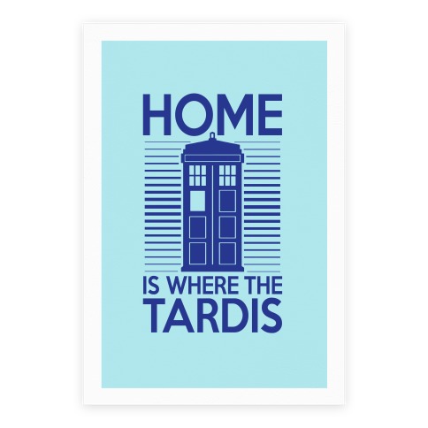 Home Is Where The Tardis Poster