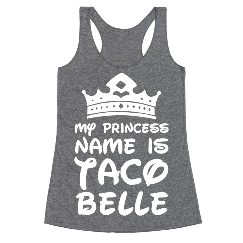 my princess name is taco belle