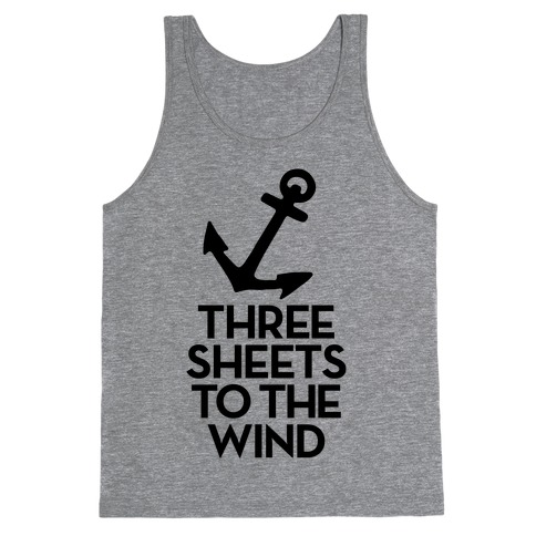 Three Sheets To The Wind Tank Top