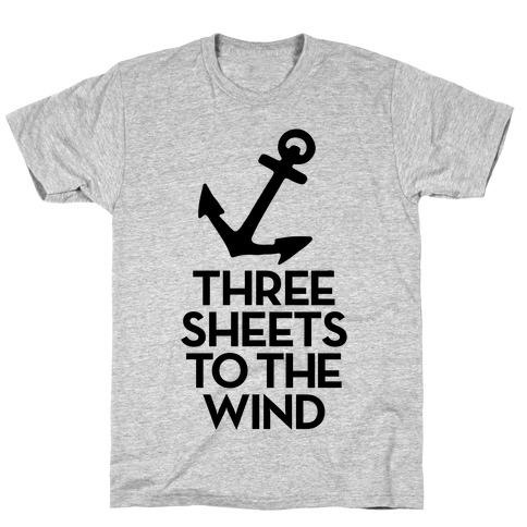 Three Sheets To The Wind T-Shirt