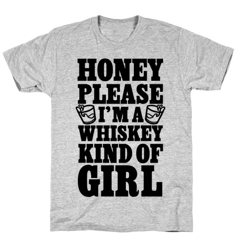 Honey Please I'm A Whiskey Kind Of Girl T-Shirt