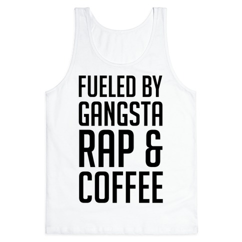 Mad Over Shirts Fueled by Gangsta Rap & Coffee Unisex Premium Tank Top 