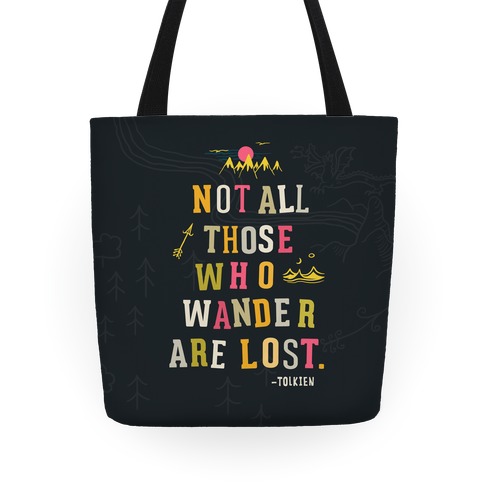 Not All Those Who Wander Are Lost Tote