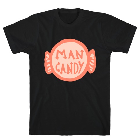 Man Candy T-Shirt