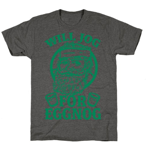 Will Jog For Eggnog T-Shirt