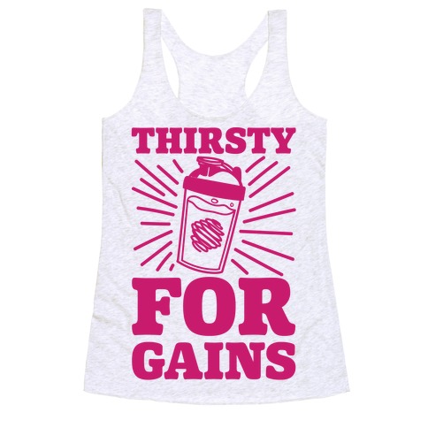 Thirsty For Gains Racerback Tank Top