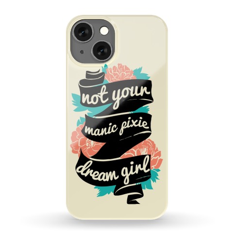 Not Your Manic Pixie Dream Girl Phone Case