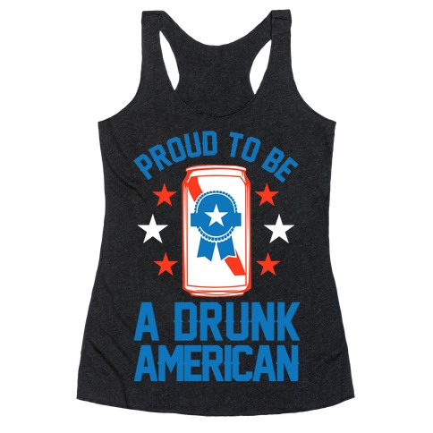 Proud To Be A Drunk American Racerback Tank Top