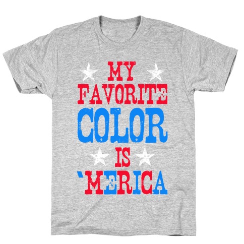 My Favorite Color is 'Merica! T-Shirt