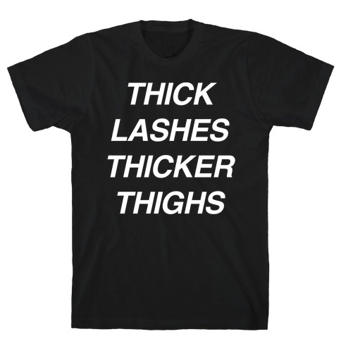 Thick Lashes Thicker Thighs T-Shirt