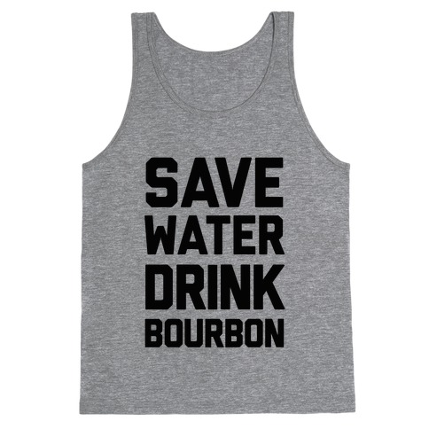 Save Water Drink Bourbon Tank Top