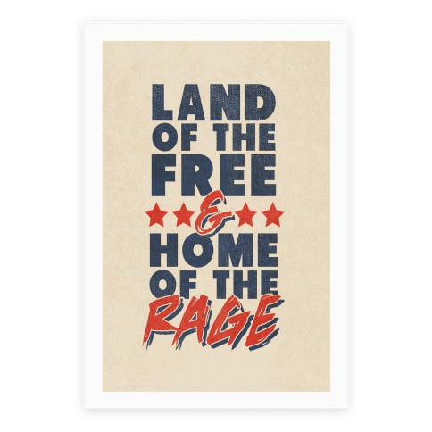 Land of the Free and Home of the Rage Poster