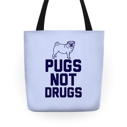 Pugs Not Drugs Tote