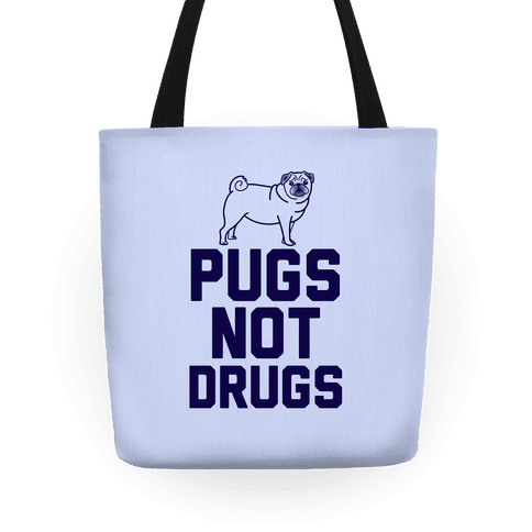 Tote Bag Pugs Not Drugs 