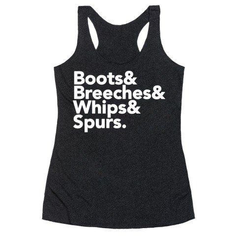 Boots & Breeches & Whips & Spurs Racerback Tank Top