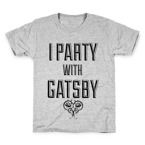 I Party With Gatsby Kids T-Shirt