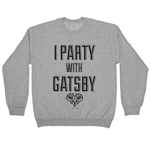 I Party With Gatsby Pullover
