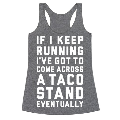 Running To A Taco Stand Racerback Tank Tops | LookHUMAN