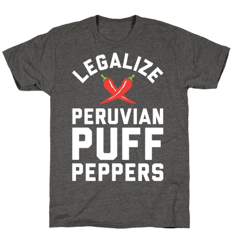 Legalize Peruvian Puff Peppers T-Shirt