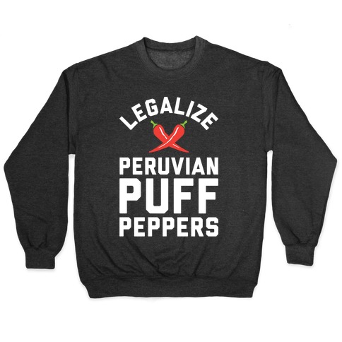 LookHUMAN Puff Legalize Peppers | Peruvian Pullovers