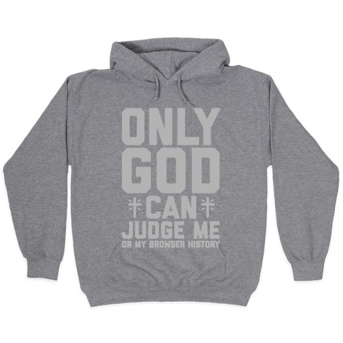 only god can judge me sweatshirt