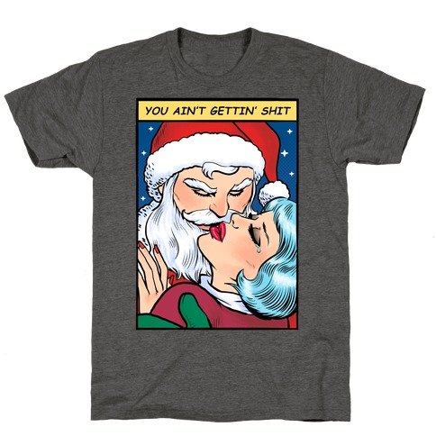 You Ain't Gettin' Shit (Vintage Santa Comic) T-Shirt