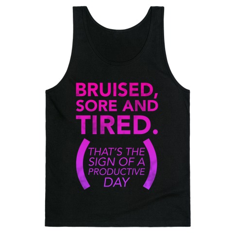 Bruised, Sore, and Tired Tank Top
