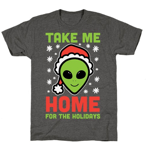 Take Me Home For The Holidays T-Shirt