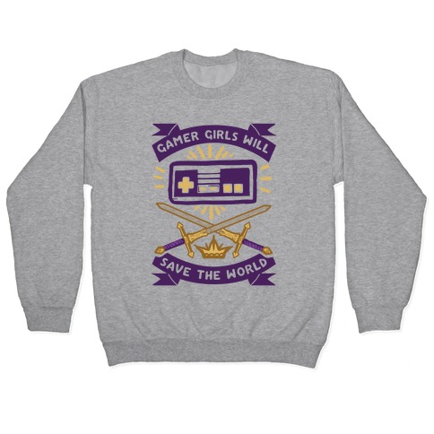 Gamer Girls Will Save The World Pullover